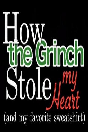 How the Grinch Stole My Heart (and my favourite sweatshirt…) (2009) poster