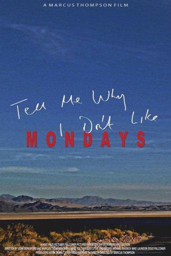 Tell Me Why I Don't Like Mondays () poster