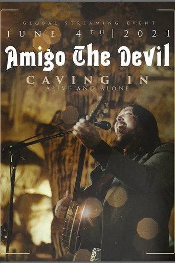 Amigo the Devil ─ Caving In: Alive and Alone (2021) poster