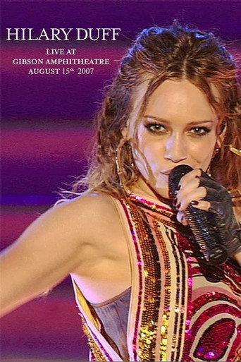 Hilary Duff: Live at Gibson Amphitheatre (2007) poster