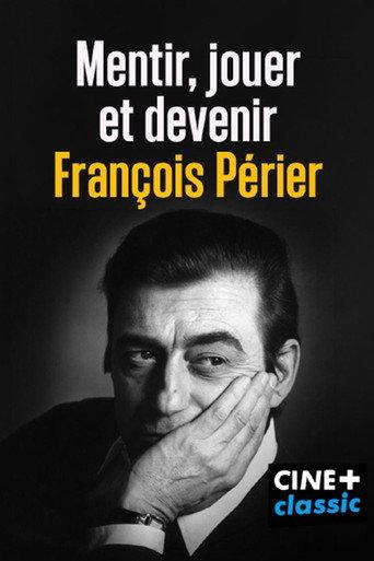 Mentir, jouer et devenir François Périer (2026) poster