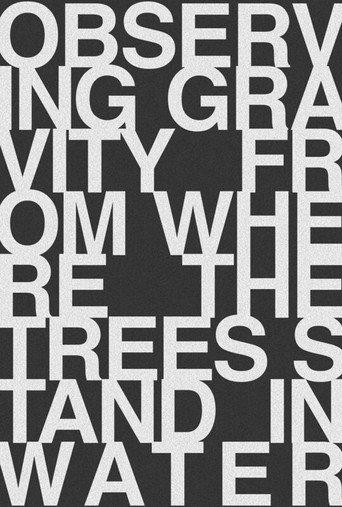 Observing Gravity From Where The Trees Stand In Water (2019) poster
