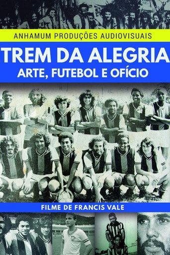 Trem da Alegria - Arte, Futebol e Ofício (2016) poster