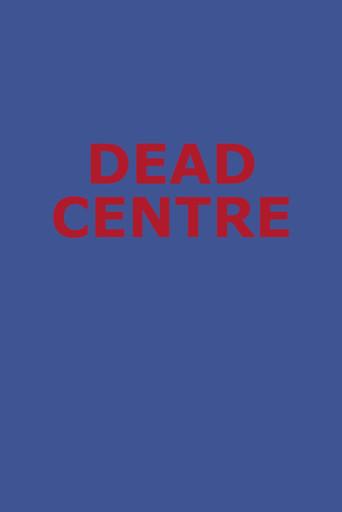 Dead Centre (2017) poster