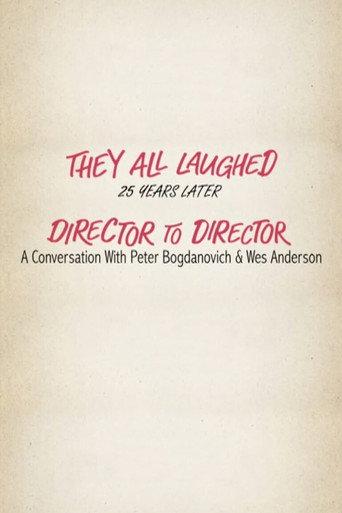 They All Laughed 25 Years Later: Director to Director - A Conversation with Peter Bogdanovich and Wes Anderson (2006) poster