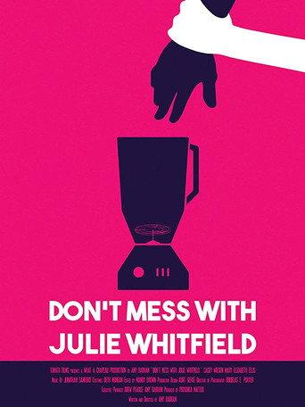 Don't Mess with Julie Whitfield (2017) poster