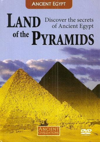 Land Of The Pyramids: Discover The Secrets Of Ancient Egypt (2007) poster