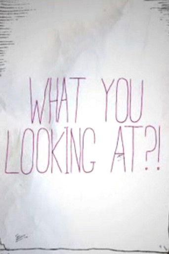 What You Looking At?! (2011) poster