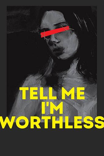 Tell Me I’m Worthless () poster