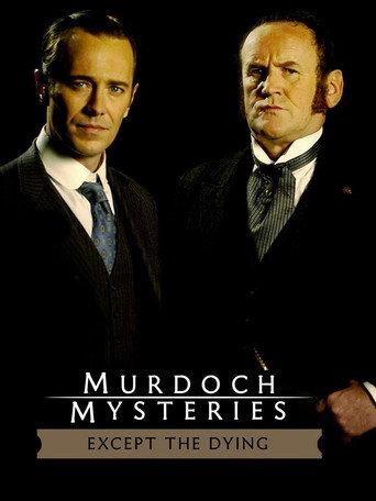 The Murdoch Mysteries: Except the Dying (2004) poster