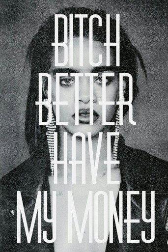 Rihanna: Bitch Better Have My Money (2015) poster