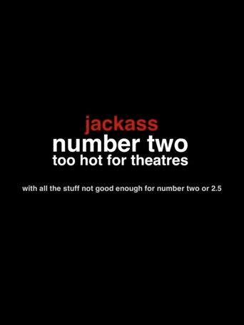 Jackass Number Two: Too Hot for Theaters () poster