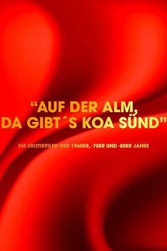 "Auf der Alm da gibt's koa Sünd" - Die Erotikfilme der 1960er, -70er und -80er Jahre (2024) poster