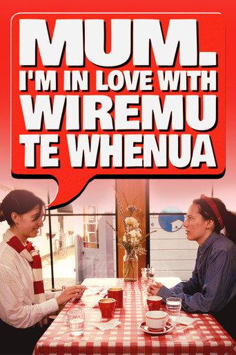Mum, I'm in Love with Wiremu Te Whenua () poster