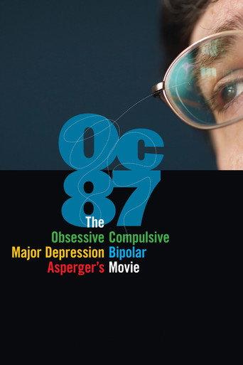 OC87: The Obsessive Compulsive, Major Depression, Bipolar, Asperger's Movie (2012) poster