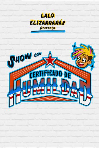 Lalo Elizarrarás: Show Con Certificado De Humildad (2022) poster