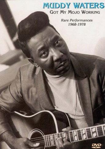 Muddy Waters - Got My Mojo Working - Rare Performances 1968-1978 (1999) poster