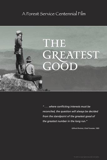 The Greatest Good: A Forest Service Centennial Film (2005) poster