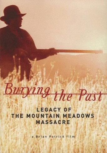 Burying the Past: Legacy of the Mountain Meadows Massacre (2004) poster