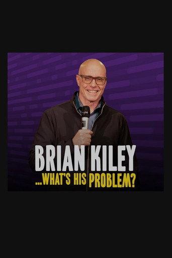 Brian Kiley: What's His Problem? () poster