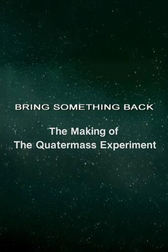 Bring Something Back: The Making of 'The Quatermass Experiment' (2005) poster