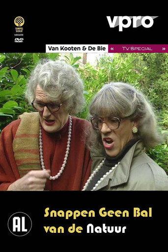 Van Kooten & De Bie: Snappen Geen Bal Van De Natuur () poster