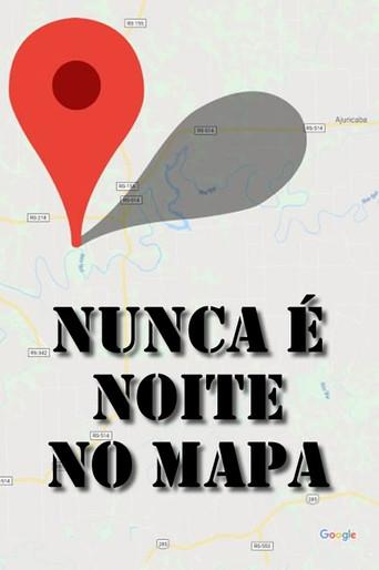 It’s Never Nighttime in the Map (2016) poster