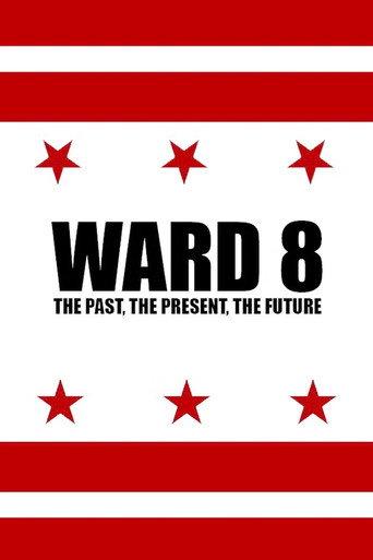 Ward 8: The Past, The Present, The Future () poster