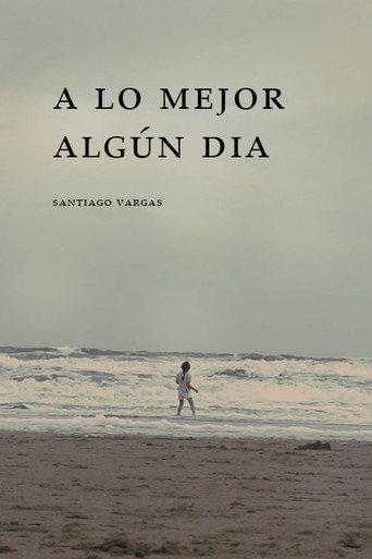 A lo Mejor Algún Día () poster