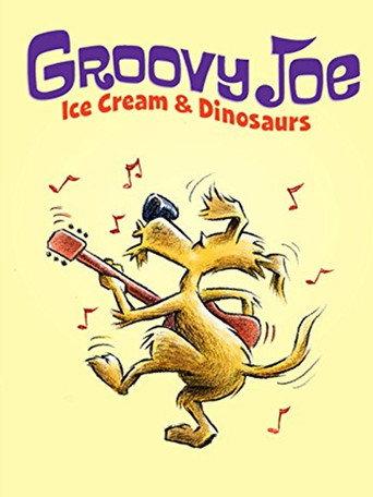 Groovy Joe: Ice Cream and Dinosaurs (2016) poster