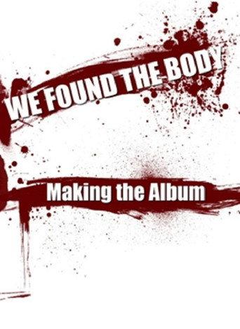 We Found the Body: Making the Album (2009) poster
