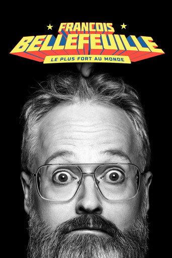 Francois Bellefeuille: Le plus fort au monde (2022) poster