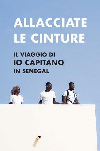 Allacciate le cinture - Il viaggio di "Io Capitano" in Senegal (2025) poster