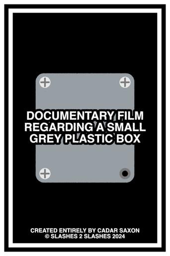 DOCUMENTARY FILM REGARDING A SMALL GREY PLASTIC BOX (2024) poster