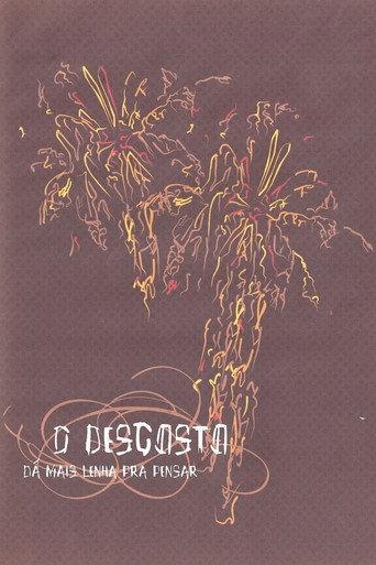 O Desgosto Dá Mais Lenha Pra Pensar (2007) poster