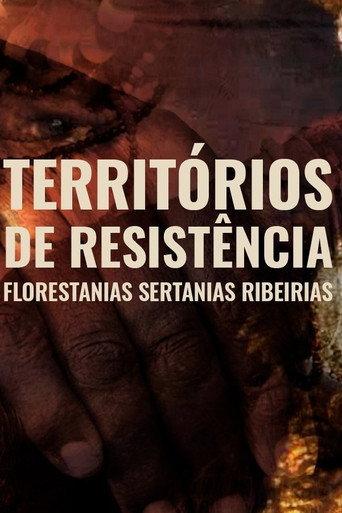Territórios de Resistência - Florestanias, Sertanias, Ribeirias (2021) poster