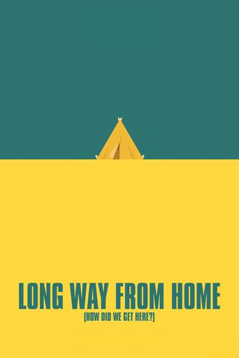 Long Way From Home (How Did We Get Here?) (2017) poster