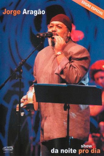 Jorge Aragão: Show Da Noite Pro Dia (2004) poster