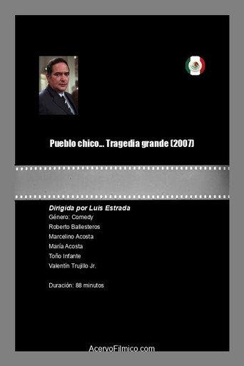 Pueblo chico... Tragedia grande (2007) poster
