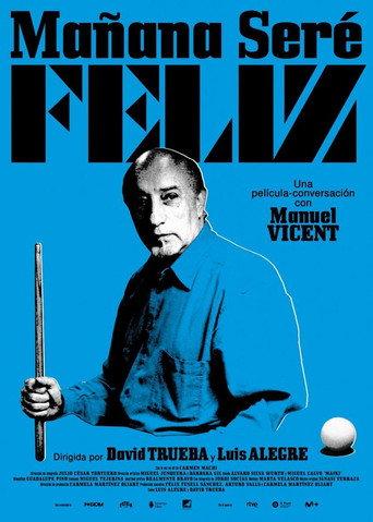 Manuel Vicent. Mañana seré feliz (2026) poster