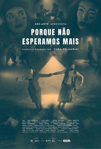 Porque Não Esperamos Mais () poster