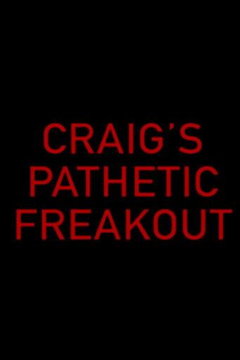 Craig's Pathetic Freakout (2018) poster