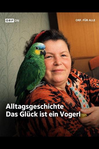 Alltagsgeschichte – Das Glück ist ein Vogerl (1995) poster