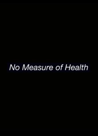 No Measure of Health () poster