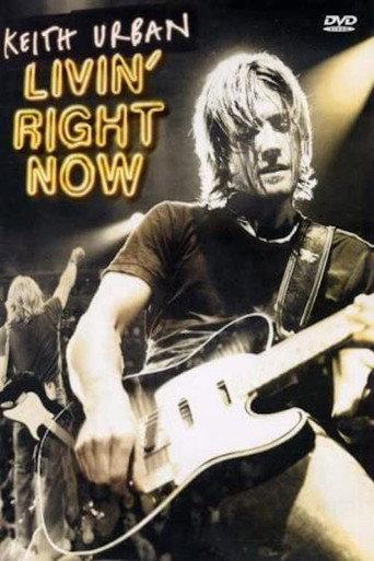 Keith Urban: Livin' Right Now (2005) poster