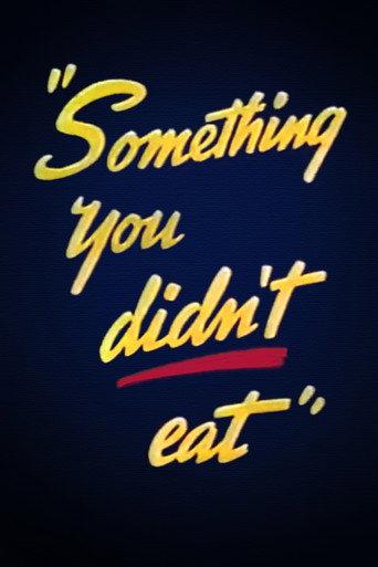 Something You Didn't Eat (1945) poster