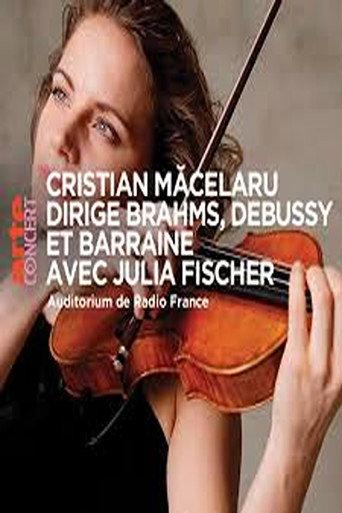 Cristian Măcelaru & Julia Fischer - Brahms, Debussy and Barraine (2025) poster