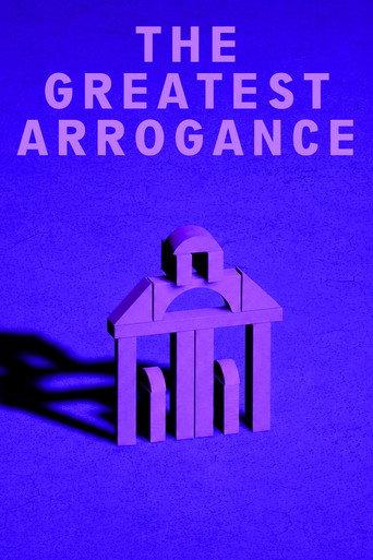 The Greatest Arrogance (2016) poster