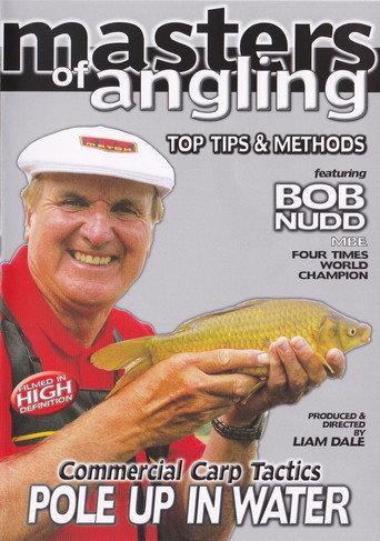 Masters of Angling, Featuring Bob Nudd, Commercial Carp Tactics, Pole up in the Water () poster