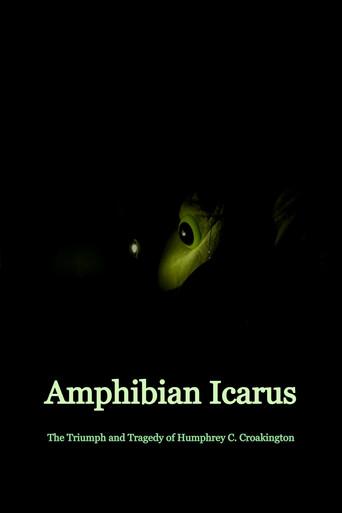 Amphibian Icarus: The Triumph and Tragedy of Humphrey C. Croakington () poster